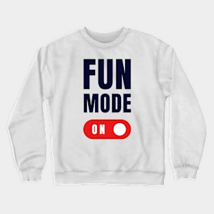 Fun Mode On Crewneck Sweatshirt